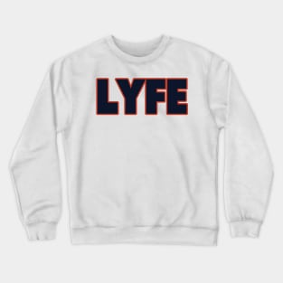 Chicago LYFE!!! Crewneck Sweatshirt